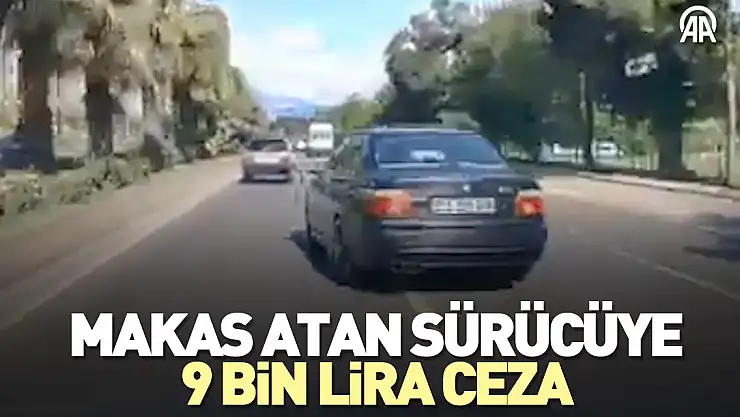Makas atan sürücüye 9 bin lira ceza
