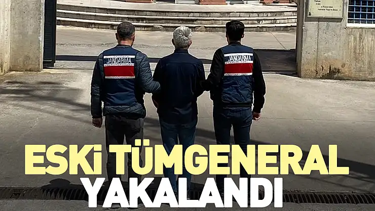 Eski tümgeneral yakalandı