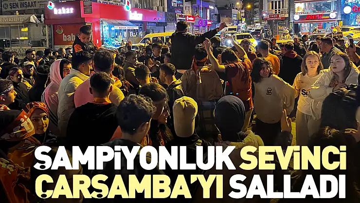 Şampiyonluk Sevinci Çarşamba'yı Salladı