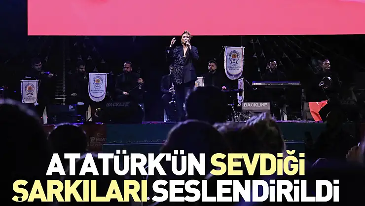 Atatürk'ün sevdiği şarkıları seslendirildi