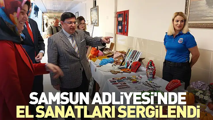 Samsun Adliyesi'nde el sanatları sergilendi