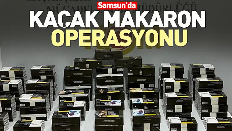 Kaçak makaron operasyonu