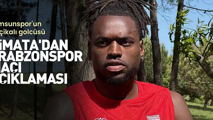 Dimata'dan Trabzonspor maçı açıklaması