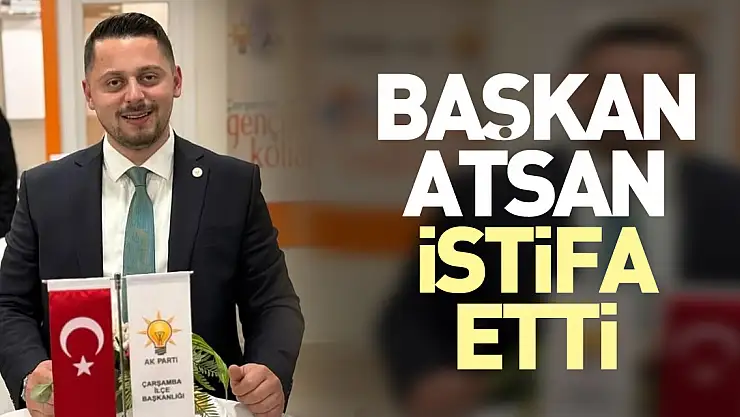 Başkan Atsan İstifa Etti