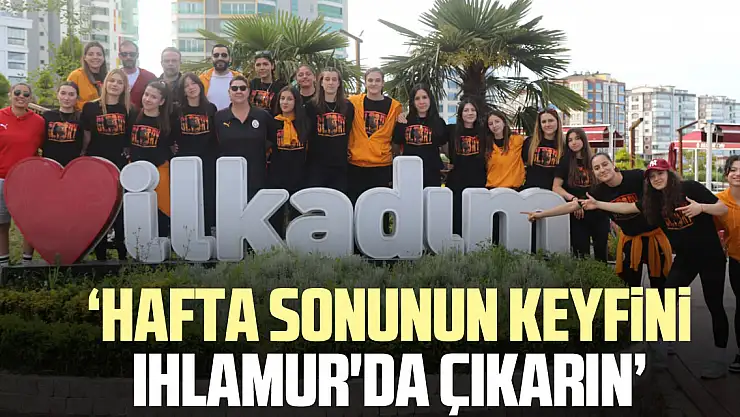 'Hafta Sonunun Keyfini Ihlamur'da Çıkarın'