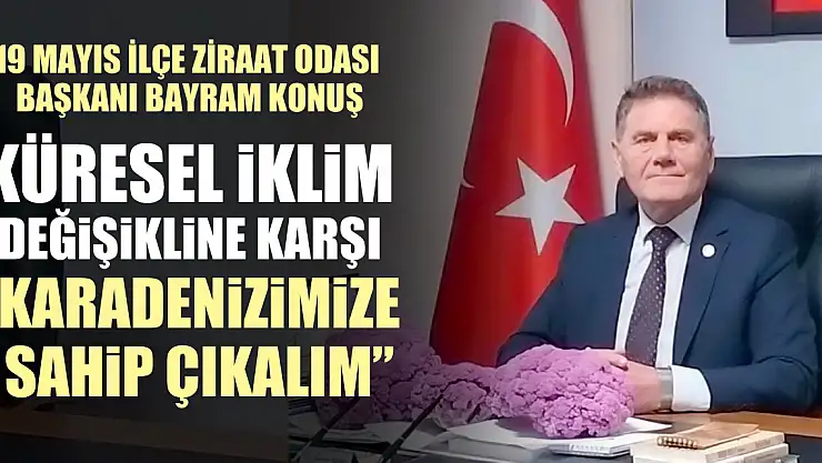 KÜRESEL İKLİM DEĞİŞİKLİNE KARŞI 'KARADENİZİMİZE SAHİP ÇIKALIM'
