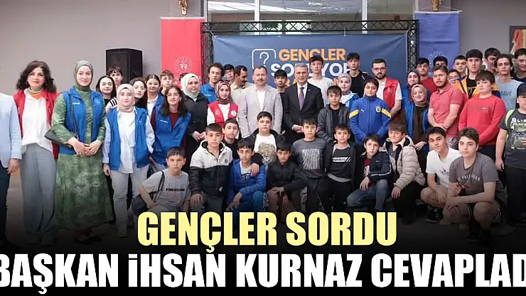 Gençler Sordu Başkan ihsan Kurnaz Cevapladı