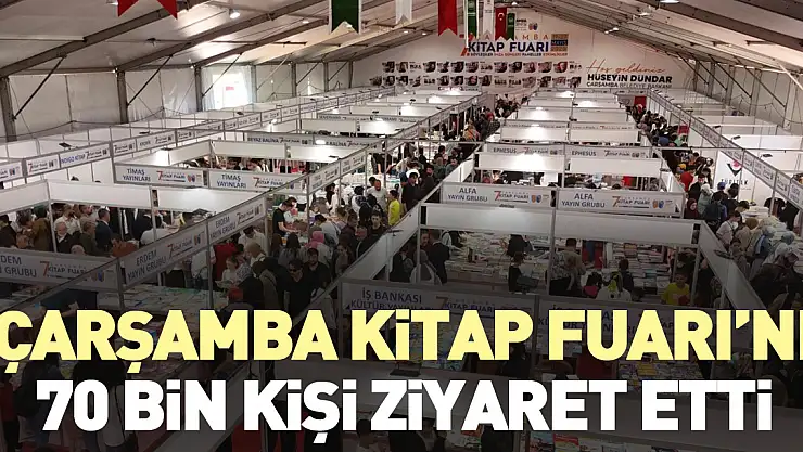 ÇARŞAMBA KİTAP FUARI'NI 70 BİN KİŞİ ZİYARET ETTİ