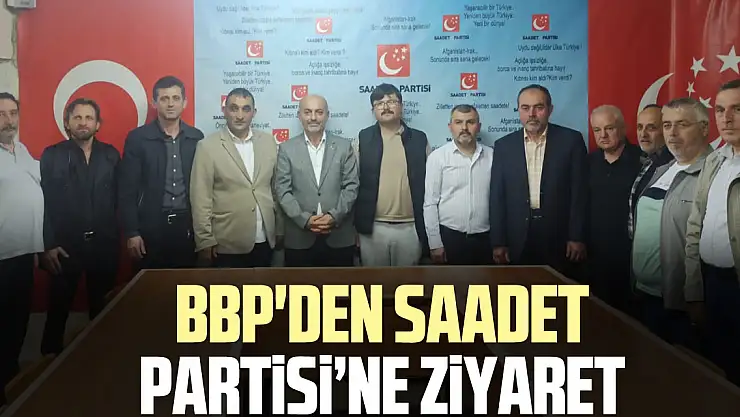 BBP'den Saadet Partisi'ne Ziyaret