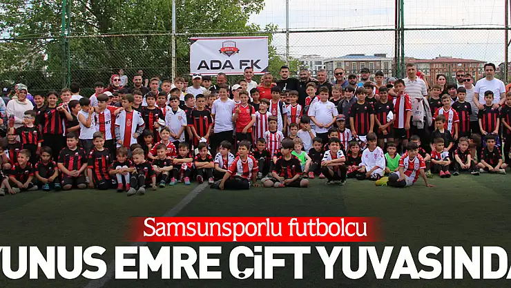 Samsunsporlu futbolcu Yunus Emre Çift yuvasında