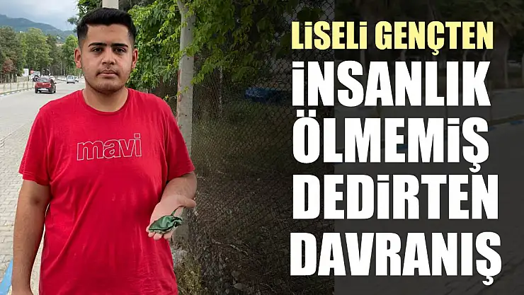 Liseli gençten 'İnsanlık ölmemiş' dedirten davranış