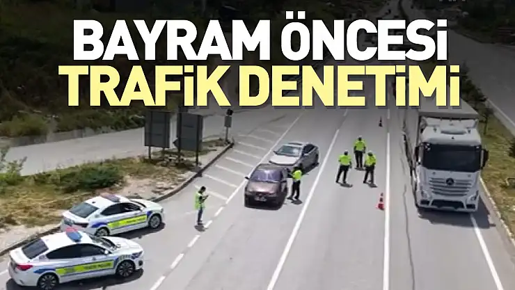 Bayram öncesi trafik denetimi