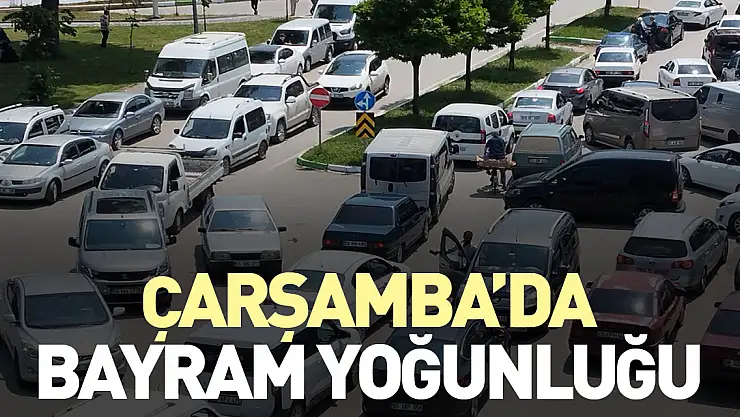 Çarşamba'da Bayram yoğunluğu