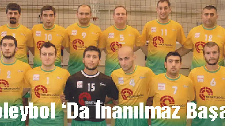Voleybol 'Da İnanılmaz Başarı