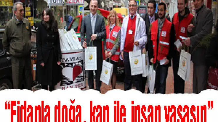 'Fidanla doğa, kan ile insan yaşasın'