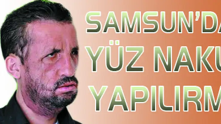 Samsun'da yüz nakli yapılabilir mi?