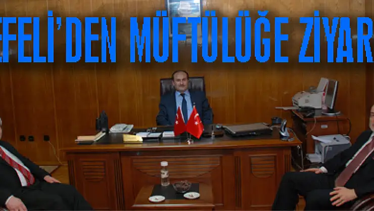 Başkan Kefeli'den Müftülüğe ziyaret