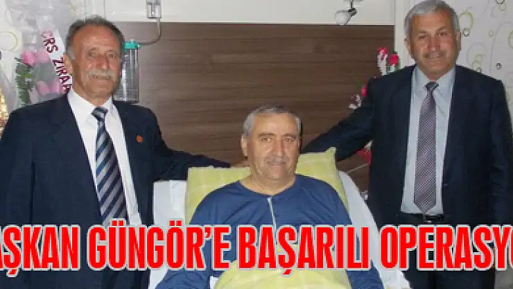 Başkan Güngör'e Başarılı operasyon