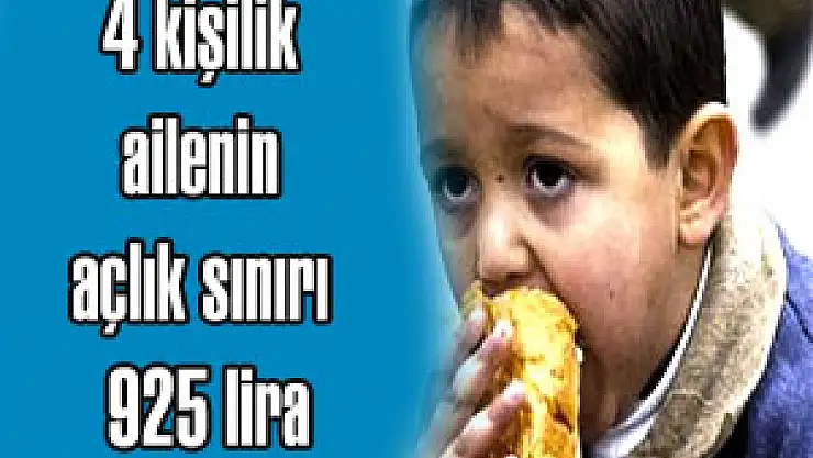4 kişilik ailenin açlık sınırı 925 lira