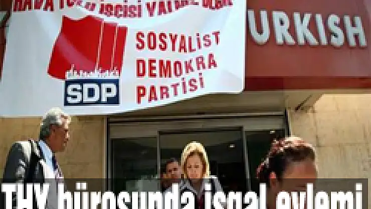 THY bürosunda işgal eylemi