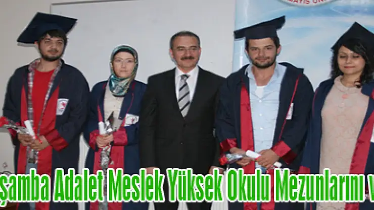 Çarşamba Adalet Meslek Yüksek Okulu Mezunlarını verdi