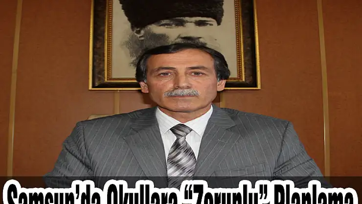 Samsun'da Okullara 'Zorunlu' Planlama 