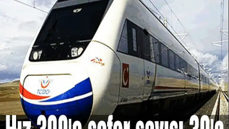 Hız 300'e sefer sayısı 30'a