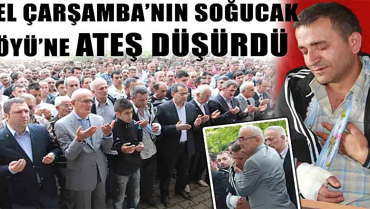 Sel Soğucak Köyüne Ateş Düşürdü