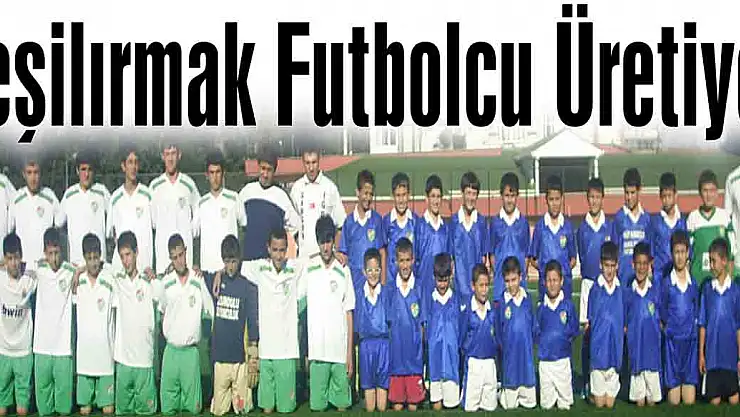 Yeşilırmak Futbolcu Üretiyor