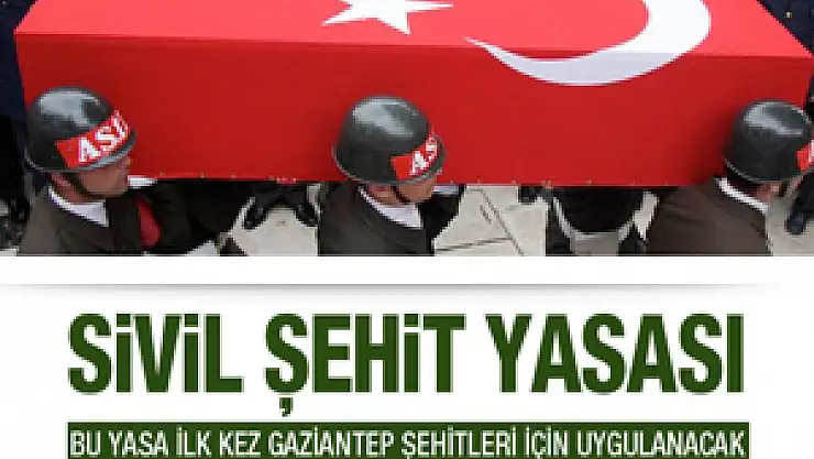 İlk kez Antep şehitleri için uygulanacak