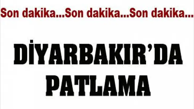 Diyarbakır'da patlama