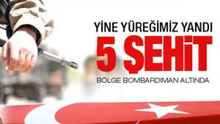 Hakkari'de çatışma! 5 ŞEHİT