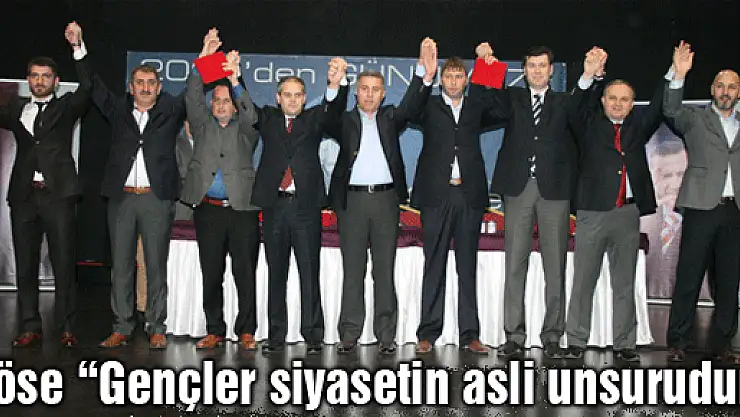 Köse 'Gençler siyasetin asli unsurudur'