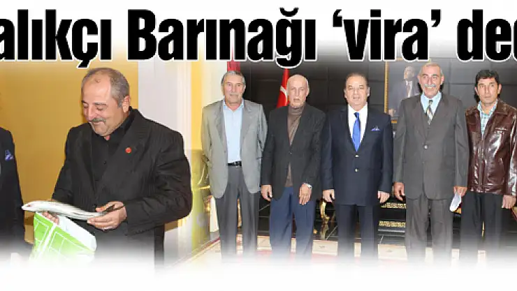 Balıkçı Barınağı 'vira' dedi