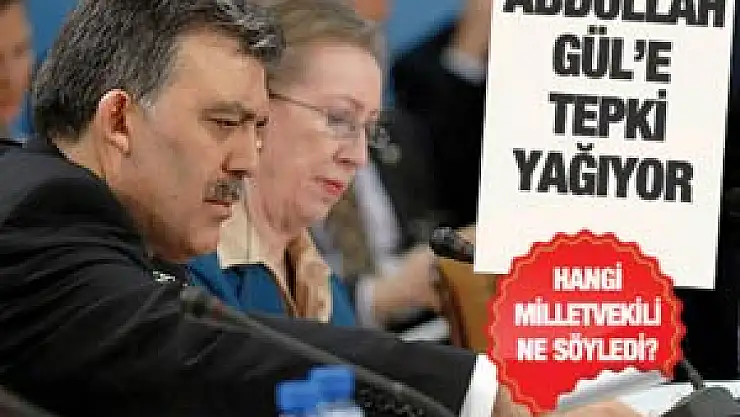 Vekillerden Gül'e tepki yağıyor!