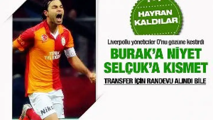 Burak'a niyet Selçuk'a kısmet!