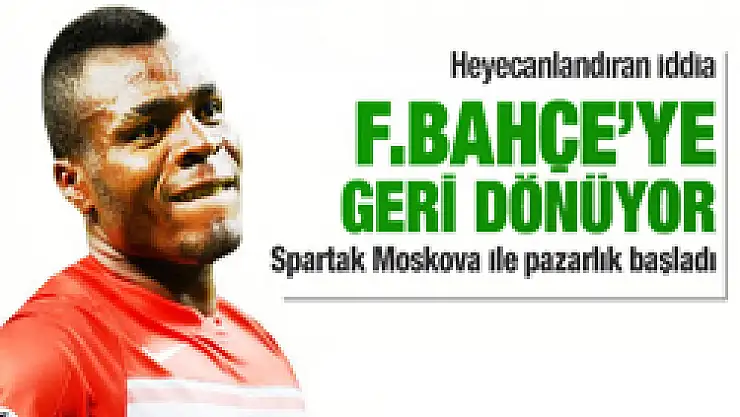 Emenike F.Bahçe'ye geri dönüyor  