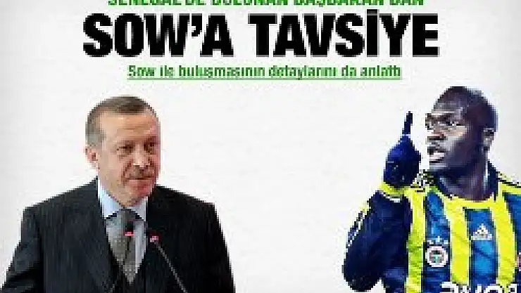 Başbakan'dan Sow'a tavsiye