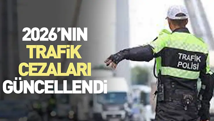 2026'nın Trafik cezaları güncellendi