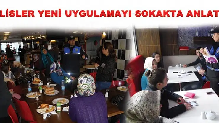 POLİSLER YENİ UYGULAMAYI SOKAKTA ANLATTI