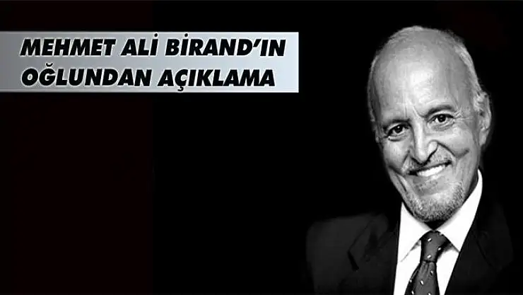 Birand'ın oğlundan açıklama