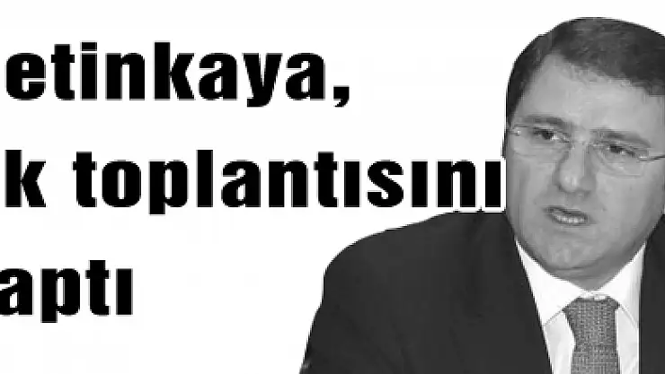Çetinkaya, ilk toplantısını yaptı