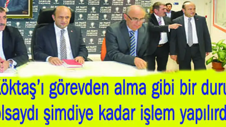 Işık, 'Köktaş'ı görevden alma gibi bir durum olsaydı... 