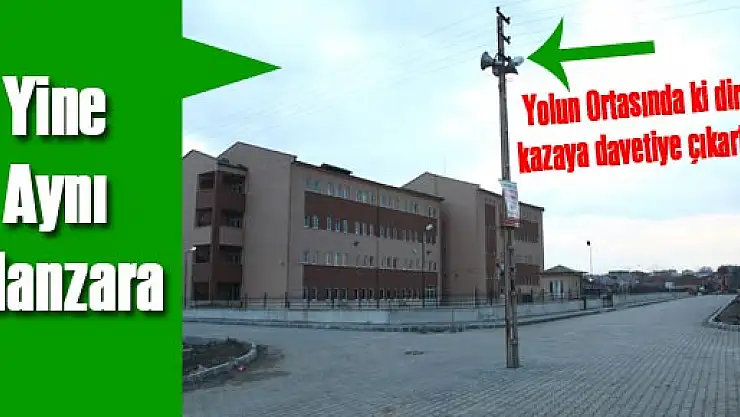 Her Yol çalışmasının ardından aynı manzara