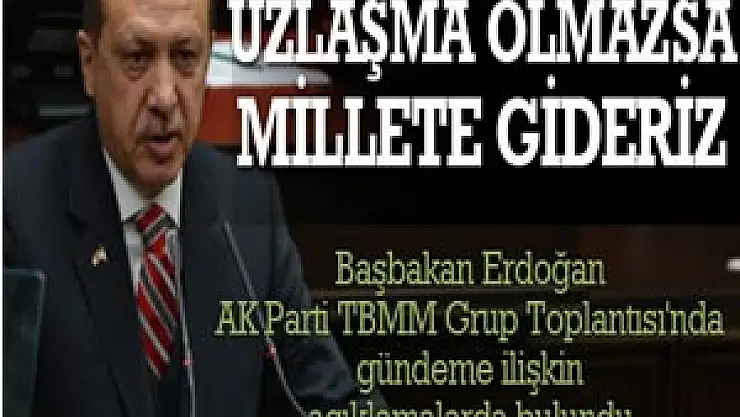 Uzlaşma Olmazsa Millete Gideriz