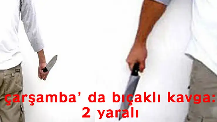Bıçaklı kavga: 2 yaralı...