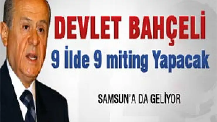 Bahçeli'den 9 ilde 9 miting