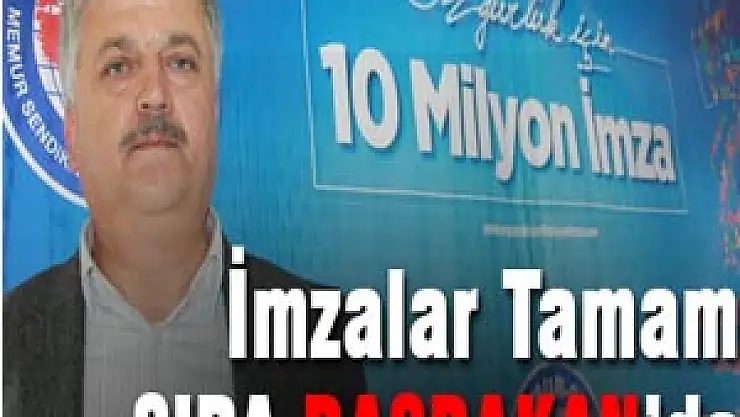 İmzalar Tamam Sıra Başbakan'da