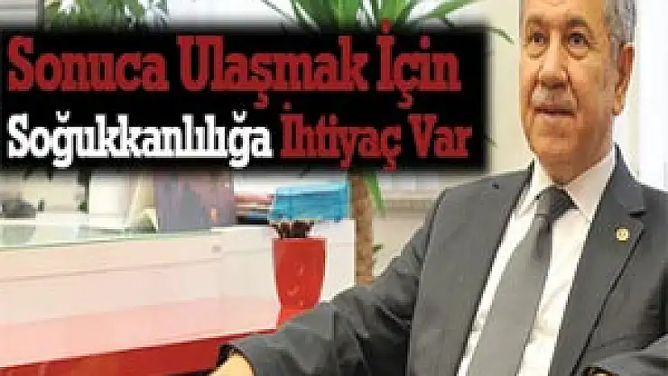 Sonuca Ulaşmak İçin Soğukkanlılığa İhtiyaç Var