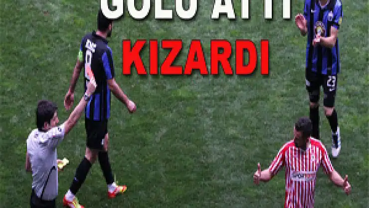 Golü attı kızardı